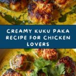 Kuku Paka: An Amazing Ultimate Recipe for a Creamy Chicken Delight Recipe