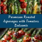 Parmesan Roasted Asparagus with Tomatoes & Balsamic Recipe
