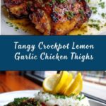 Why Crockpot Lemon Garlic Chicken Thighs Are a Must-Try Recipe