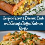 Crab and Shrimp Stuffed Salmon: A Decadent Dinner Recipe