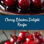 Cherry Blasters Recipe