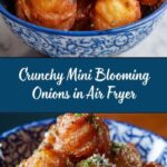 Crispy Mini Blooming Onions in Air Fryer Recipe