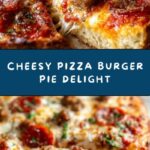 The Pizza Burger Pie Recipe