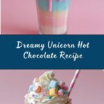 Unicorn Hot Chocolate Recipe