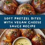 Soft Pretzel Bites with Vegan Cheese Sauce Recipe