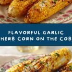 Garlic Herb Corn on the Cob Recipe