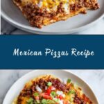 Easy Mexican Pizzas Recipe