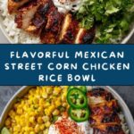 Mexican Street Corn Chicken Rice Bowl Recipe