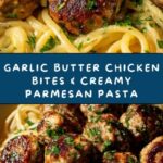 Garlic Butter Chicken Bites with Creamy Parmesan Pasta Recipe