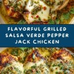 Grilled Salsa Verde Pepper Jack Chicken Recipe