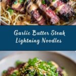 Garlic Butter Steak Lightning Noodles Recipe