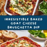 Baked Goat Cheese Bruschetta Dip Recipe