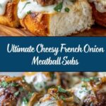 Cheesy French Onion Meatball Subs Recipe