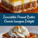Decadent Peanut Butter Crunch Lasagna Recipe