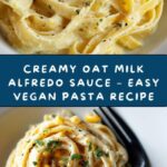 Creamy Oat Milk Alfredo Pasta Sauce: An Incredible Ultimate Recipe
