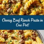 One-Pot Beef and Cheddar Ranch Pasta Recipe