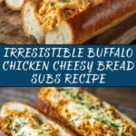 Buffalo Chicken Stuffed Cheesy Bread Subs Recipe