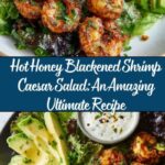 Hot Honey Blackened Shrimp Caesar Salad: An Amazing Ultimate Recipe