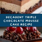 Triple Chocolate Mousse Cake Recipe