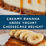 Banana Greek Yogurt Cheesecake Recipe