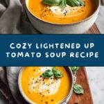 Classic Tomato Soup (Lightened Up!) Recipe