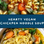 Vegan Chickpea Noodle Soup Recipe