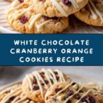 White Chocolate Cranberry Orange Cookies Recipe