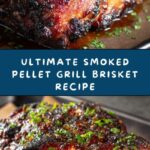 Smoked Pellet Grill Brisket Recipe