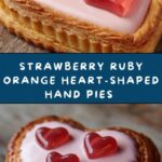 Strawberry Ruby Orange Heart-Shaped Hand Pies Recipe