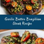 Garlic Butter Brazilian Steak Recipe