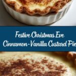 Christmas Eve Cinnamon-Vanilla Creamy Custard Pie Recipe