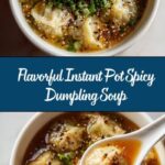 Instant Pot Spicy Dumpling Soup Recipe