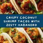 Coconut Shrimp Tacos with Habanero Lime Butter Recipe