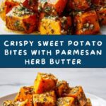 Crispy Baked Sweet Potato Bites Parmesan Herb Butter Recipe