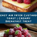 Easy Air Fryer Custard Toast Recipe for Mornings Recipe