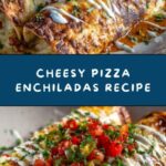 Irresistible Pizza Enchiladas Recipe