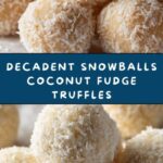 Snowballs Coconut Fudge Truffles Recipe