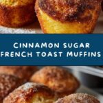Cinnamon Sugar French Toast Muffins Recipe