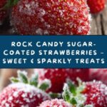 Rock Candy Sugar-Coated Strawberries Recipe