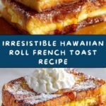 Hawaiian Roll French Toast Recipe