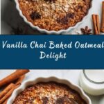Vanilla Chai Baked Oatmeal Recipe