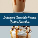Decadent Chocolate Peanut Butter Smoothie Recipe