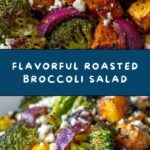 Liz’s Roasted Broccoli Salad Recipe