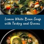 Lemon White Bean Soup with Turkey and Greens Recipe
