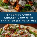 Curry Chicken Gyro and Tahini Sweet Potatoes Recipe