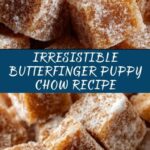 Butterfinger Puppy Chow Recipe
